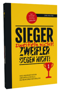 Buch: Sieger zweifeln nicht, Zweifler siegen nicht!- Dirk Kreuter 2 Sieger zweifeln nicht Zweifler siegen nicht