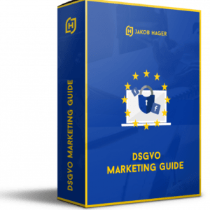 DSGVO Marketing Guide von Jakob Hager