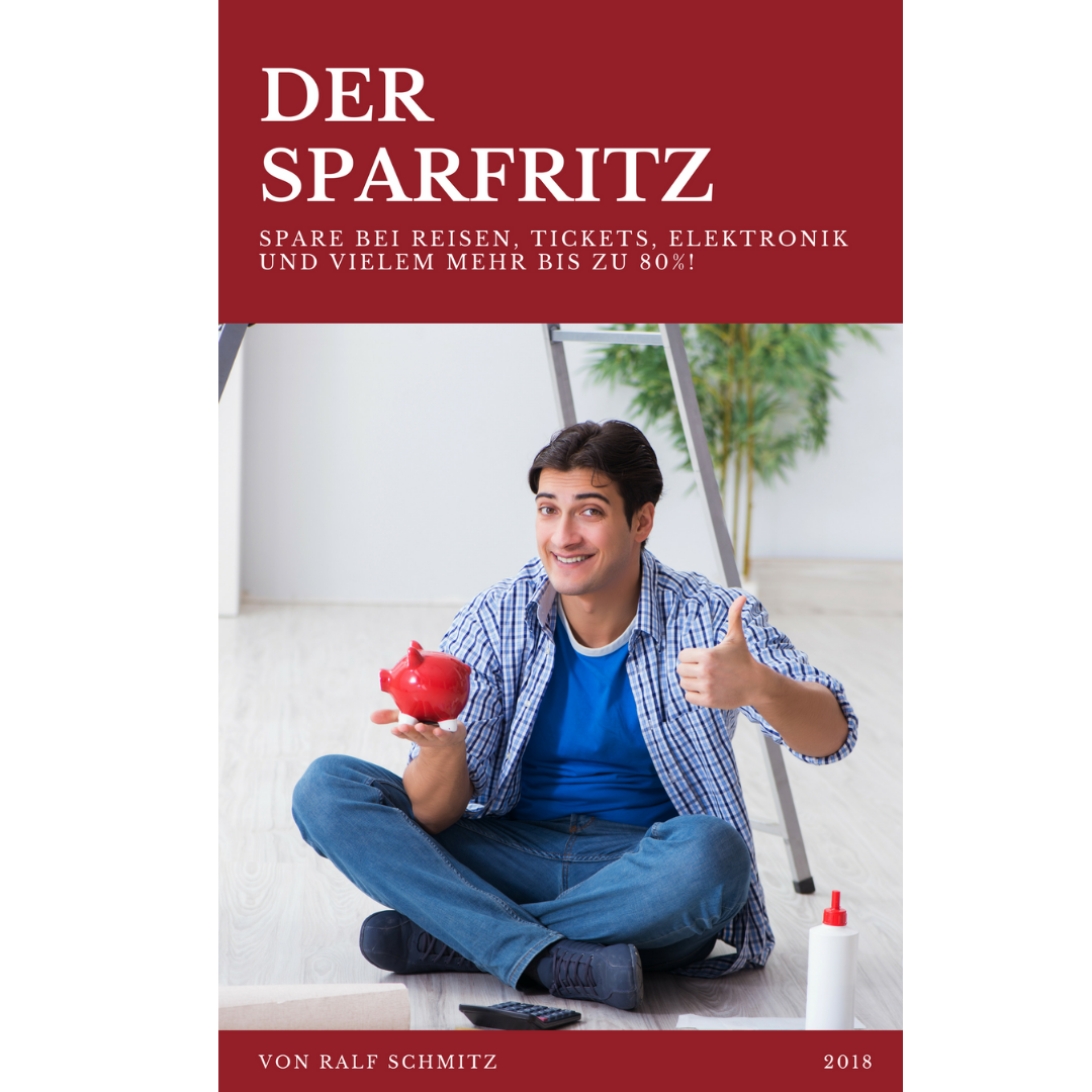 Der Sparfritz Erfahrungen von Ralf Schmitz 1 Der Sparfritz von Ralf Schmitz Erfahrungen