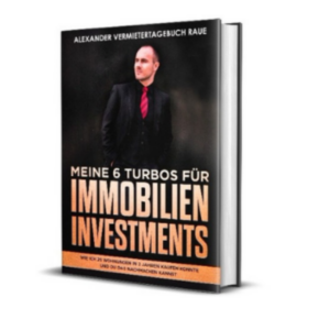 Meine 6 Turbos für Immobilien Investments Buch von Alexander Raue Erfahrungen