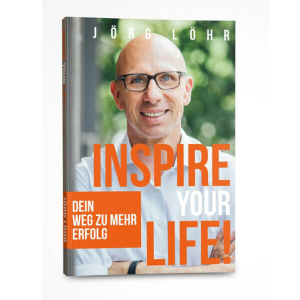 INSPIRE YOUR LIFE! Buch von Jörg Löhr Erfahrungen