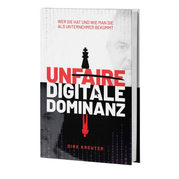 Unfaire Digitale Dominanz Buch von Dirk Kreuter Erfahrungen