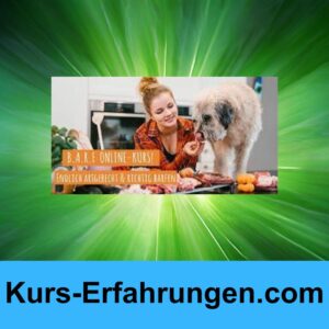 Der Barf online Kurs 2.0 von der Dogtisch Academy Erfahrungen