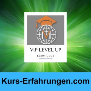VIP Level Up Ecom Club von Felix Stephany Erfahrungen