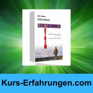 Liebeskummer Extrem Kurs von Katja Amberg Erfahrungen