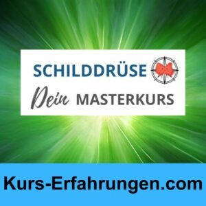 Schilddrüse Masterkurs von Schnelleinfachgesund Erfahrungen