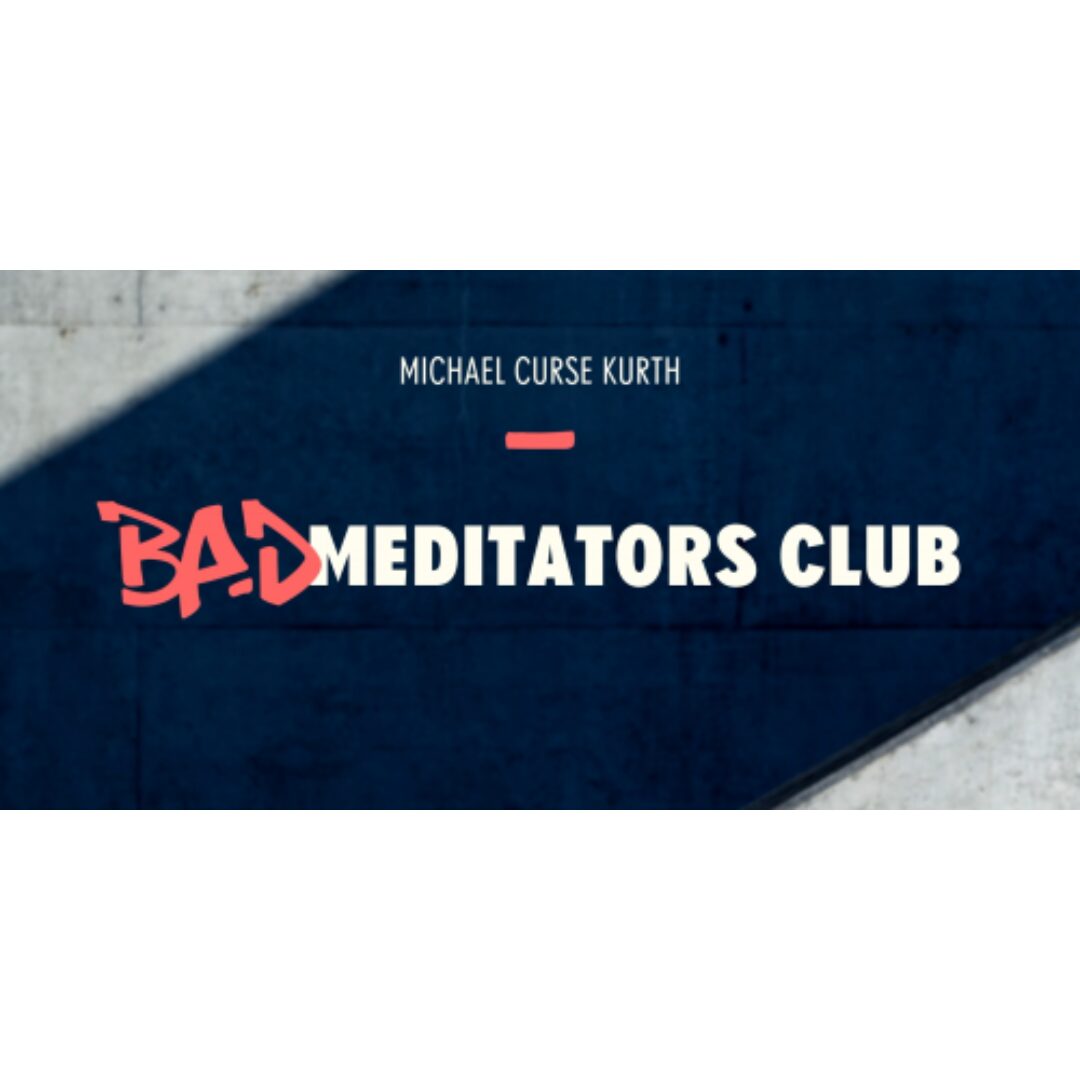 Bad-Meditators-Club-von-Michael-Curse-Kurth-erfahrungen