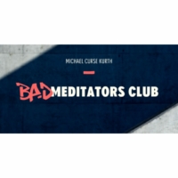Bad Meditators Club Erfahrungen